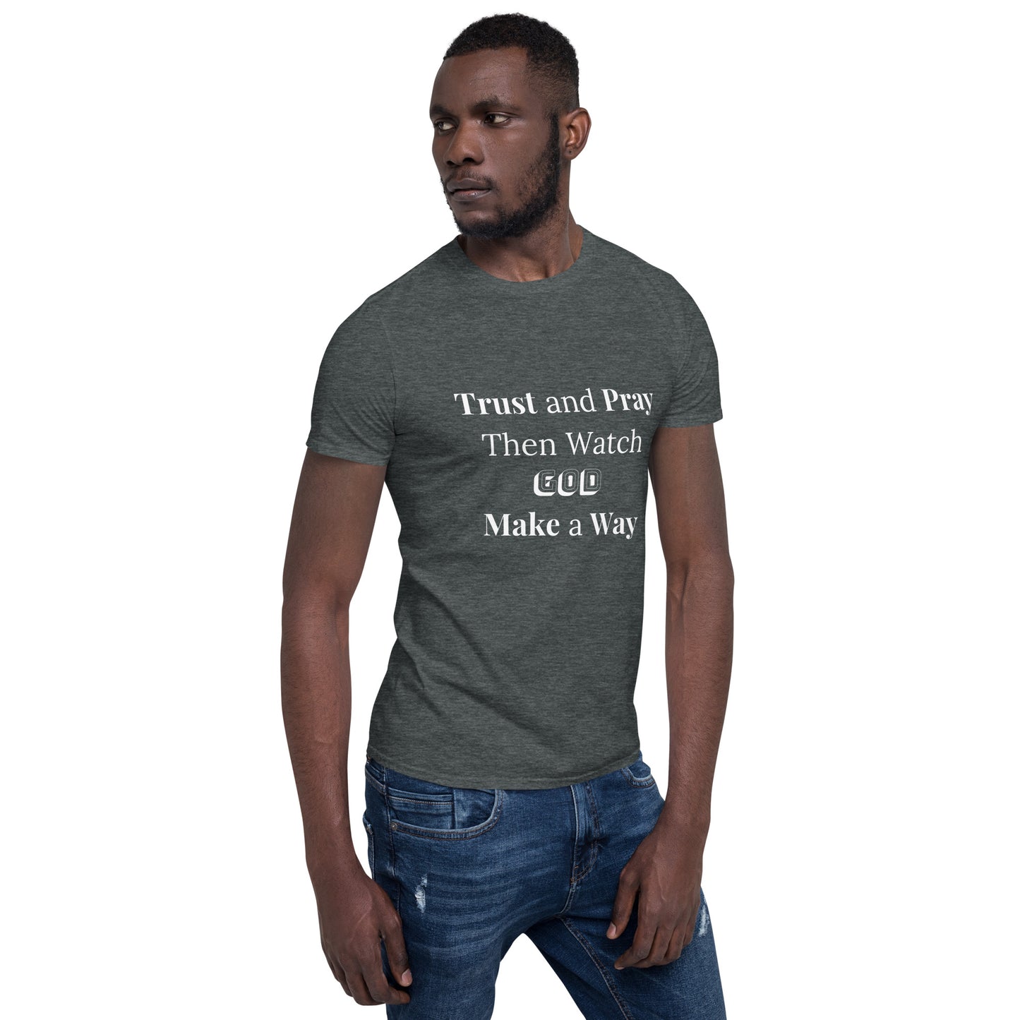 Trust and Pray Unisex T-Shirt